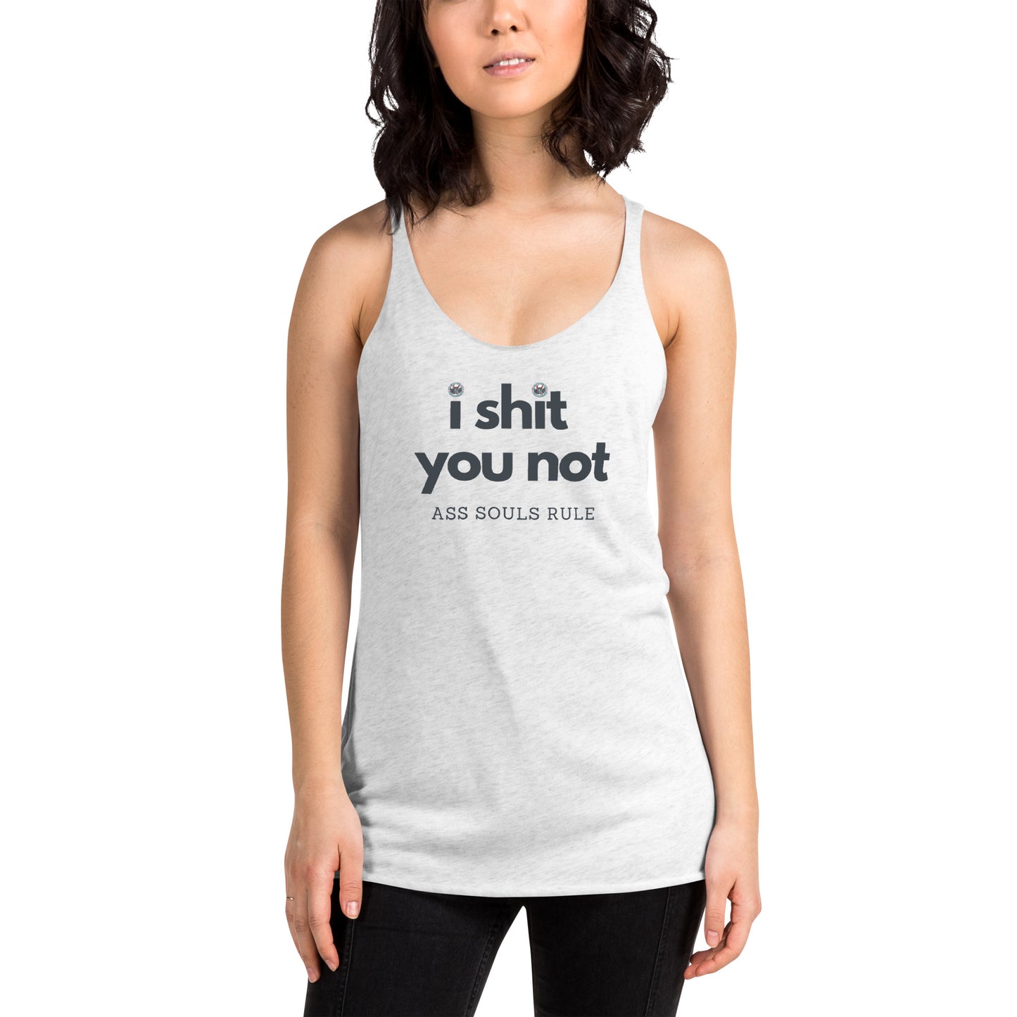 I Shit You Not women's racerback tank